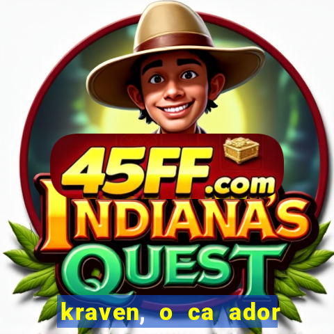 kraven, o ca ador filme completo dublado download
